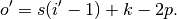 o' = s (i' - 1) + k - 2p.